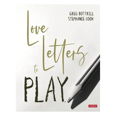 "Love Letters to Play" - "" ("Bottrill Greg")