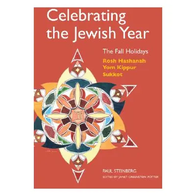 "Celebrating the Jewish Year: The Fall Holidays: Rosh Hashanah, Yom Kippur, Sukkot" - "" ("Stein