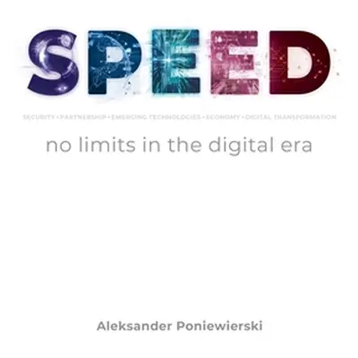 "SPEED no limits in the digital era" - "" ("Poniewierski Aleksander")