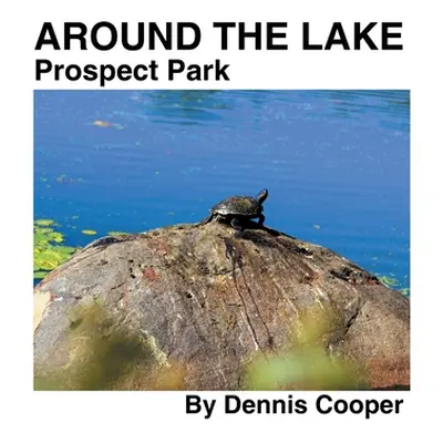 "Around the Lake Prospect Park" - "" ("Cooper Dennis")