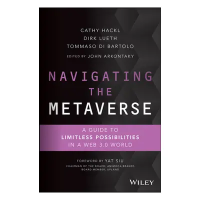 "Navigating the Metaverse: A Guide to Limitless Possibilities in a Web 3.0 World" - "" ("Hackl C