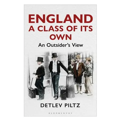 "England: A Class of Its Own: An Outsider's View" - "" ("Piltz Detlev")