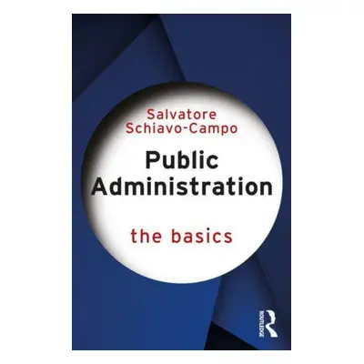 "Public Administration: The Basics" - "" ("Schiavo-Campo Salvatore")