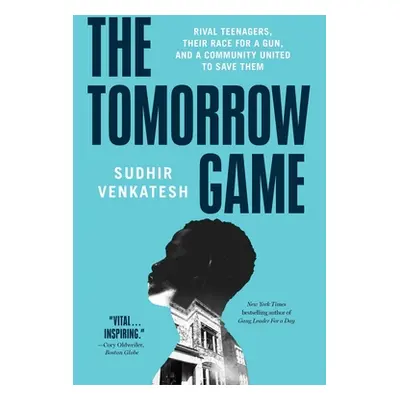 "The Tomorrow Game: Rival Teenagers, Their Race for a Gun, and a Community United to Save Them" 