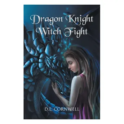 "Dragon Knight Witch Fight" - "" ("Cornwell D. L.")