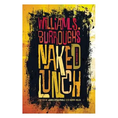 "Naked Lunch: The Restored Text" - "" ("Burroughs Jr William S.")