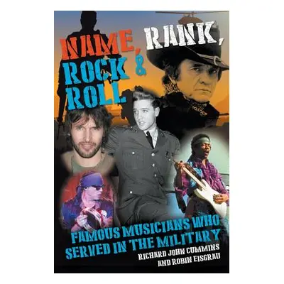 "Name, Rank, Rock & Roll: Famous Musicians Who Served in the Military" - "" ("Eisgrau Robin")