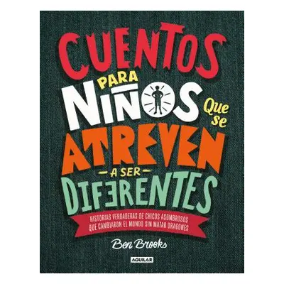 Cuentos Para Nios Que Se Atreven A Ser Diferentes = Stories for Boys Who Dare to Be Different (B