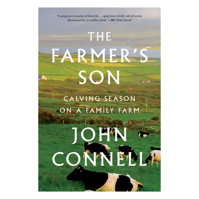 "The Farmer's Son: Calving Season on a Family Farm" - "" ("Connell John")