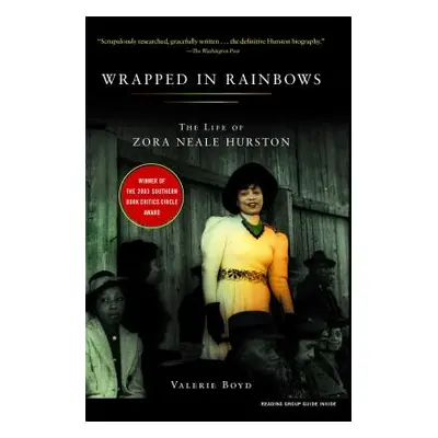 "Wrapped in Rainbows: The Life of Zora Neale Hurston" - "" ("Boyd Valerie")