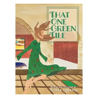 "That One Green Tile" - "" ("Johanna Britta")