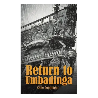 "Return to Umbadinga" - "" ("Coppinger Calie")