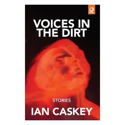 "Voices in the Dirt: Stories" - "" ("Caskey Ian")