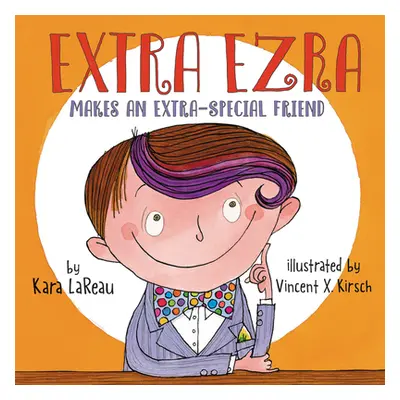 "Extra Ezra Makes an Extra-Special Friend" - "" ("Lareau Kara")