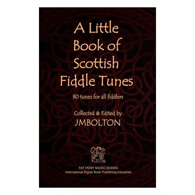 "A Little Book of Scottish Fiddle Tunes" - "" ("Bolton Johanna M.")