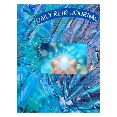 "Daily Reiki Journal" - "" ("Keyer Zach")