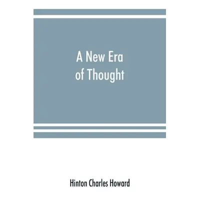 "A new era of thought" - "" ("Charles Howard Hinton")