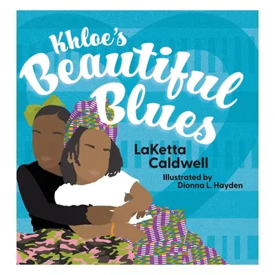 "Khloe's Beautiful Blues" - "" ("Caldwell Laketta")