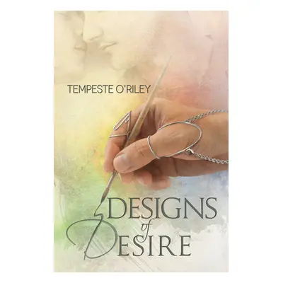 "Designs of Desire" - "" ("O'Riley Tempeste")