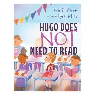 "Hugo Does Not Need To Read" - "" ("Roelands Jodi")