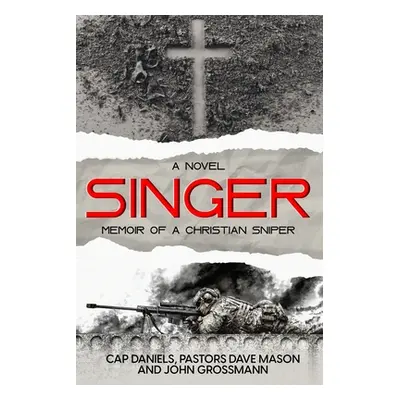 "Singer: Memoir of a Christian Sniper" - "" ("Mason Dave")