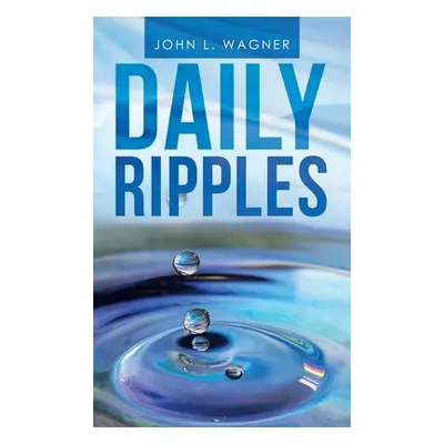 "Daily Ripples" - "" ("Wagner John L.")