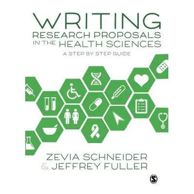 "Writing Research Proposals in the Health Sciences: A Step-By-Step Guide" - "" ("Schneider Zevia