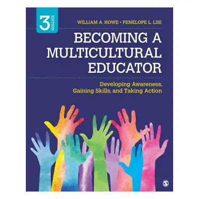 "Becoming a Multicultural Educator: Developing Awareness, Gaining Skills, and Taking Action" - "