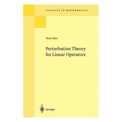 "Perturbation Theory for Linear Operators" - "" ("Kato Tosio")