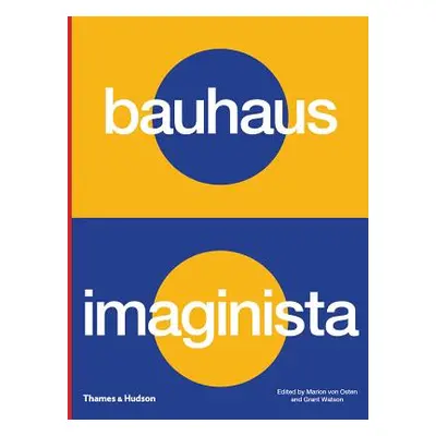 "Bauhaus Imaginista" - "" ("Von Osten Marion")