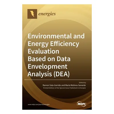 "Environmental and Energy Efficiency Evaluation Based on Data Envelopment Analysis (DEA)" - "" (