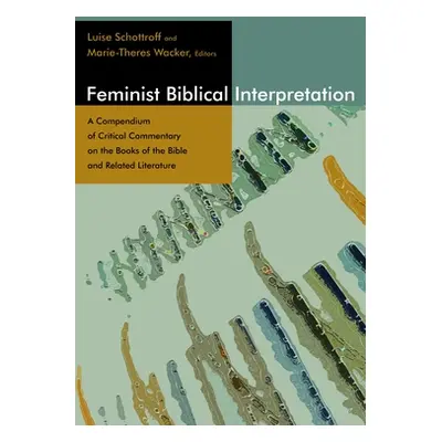 "Feminist Biblical Interpretation: A Compendium of Critical Commentary on the Books of the Bible