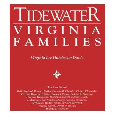 "Tidewater Virginia Families. the Families of Bell, Binford, Bonner, Butler, Campbell, Cheadle, 