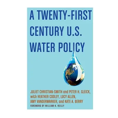 "A Twenty-First Century Us Water Policy" - "" ("Christian-Smith Juliet")