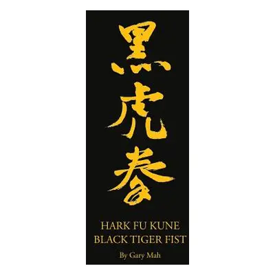 "Hark Fu Kune Black Tiger Fist" - "" ("Mah Gary")