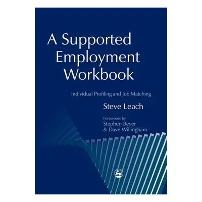 "A Supported Employment Workbook: Using Individual Profiling and Job Matching" - "" ("Leach Stev