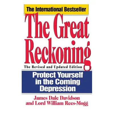 "The Great Reckoning: Protecting Yourself in the Coming Depression" - "" ("Davidson James Dale")