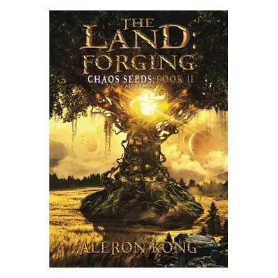 "The Land: Forging: A LitRPG Saga" - "" ("Kong Aleron")