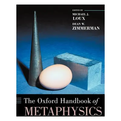 "The Oxford Handbook of Metaphysics" - "" ("Loux Michael J.")