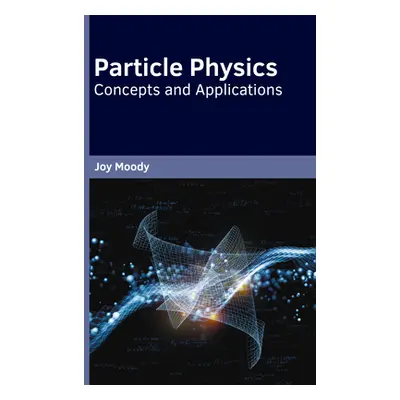 "Particle Physics: Concepts and Applications" - "" ("Moody Joy")