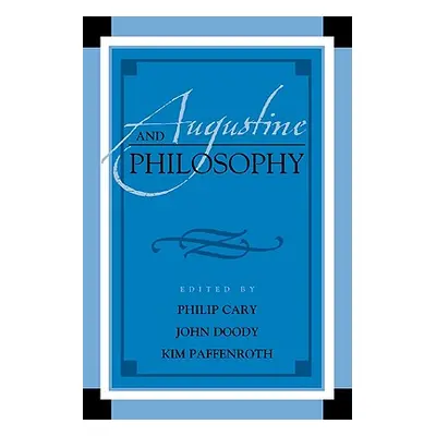 "Augustine and Philosophy" - "" ("Cary Phillip")