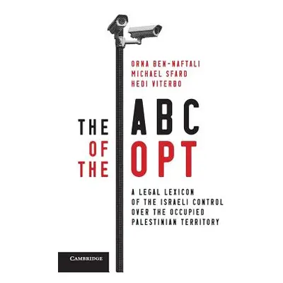 "The ABC of the Opt: A Legal Lexicon of the Israeli Control Over the Occupied Palestinian Territ