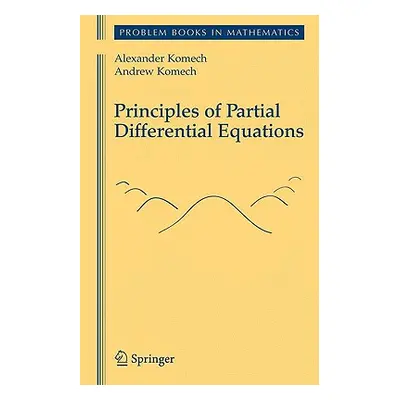 "Principles of Partial Differential Equations" - "" ("Komech Alexander")