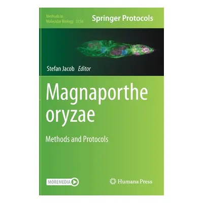 "Magnaporthe Oryzae: Methods and Protocols" - "" ("Jacob Stefan")