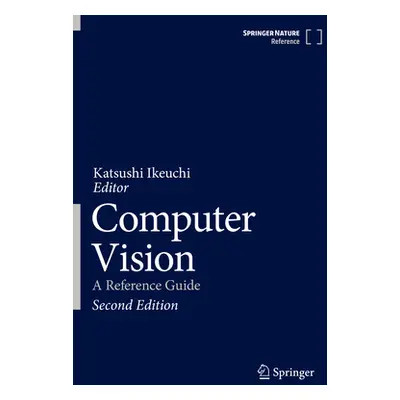 "Computer Vision: A Reference Guide" - "" ("Ikeuchi Katsushi")