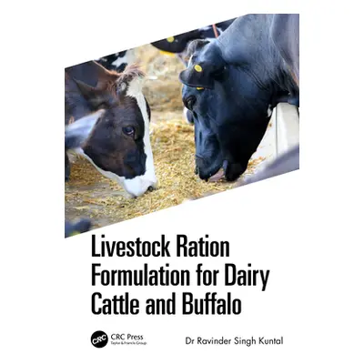 "Livestock Ration Formulation for Dairy Cattle and Buffalo" - "" ("Singh Kuntal Ravinder")