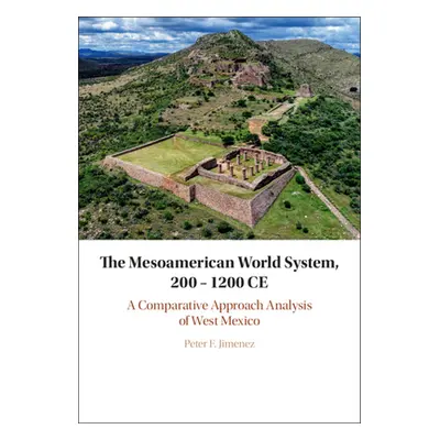 "The Mesoamerican World System, 200-1200 Ce: A Comparative Approach Analysis of West Mexico" - "