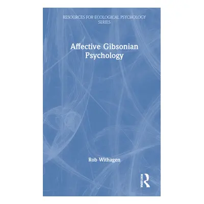 "Affective Gibsonian Psychology" - "" ("Withagen Rob")