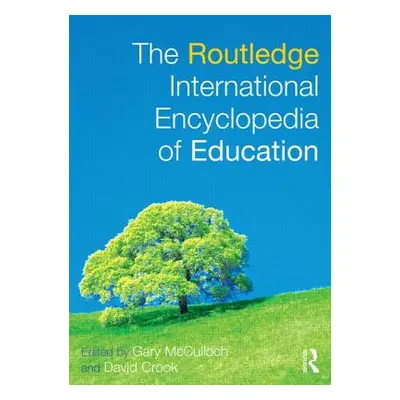 "The Routledge International Encyclopedia of Education" - "" ("McCulloch Gary")