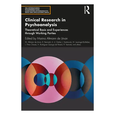 "Clinical Research in Psychoanalysis: Theoretical Basis and Experiences Through Working Parties"